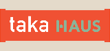 taka HAUS